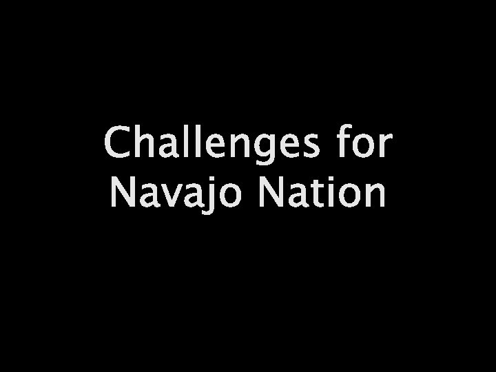 Challenges for Navajo Nation 