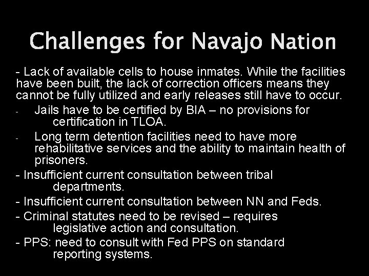 Challenges for Navajo Nation - Lack of available cells to house inmates. While the