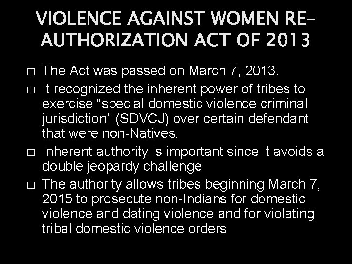 VIOLENCE AGAINST WOMEN REAUTHORIZATION ACT OF 2013 � � The Act was passed on