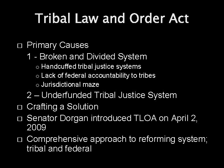 Tribal Law and Order Act � Primary Causes 1 - Broken and Divided System