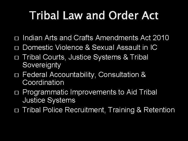 Tribal Law and Order Act � � � Indian Arts and Crafts Amendments Act
