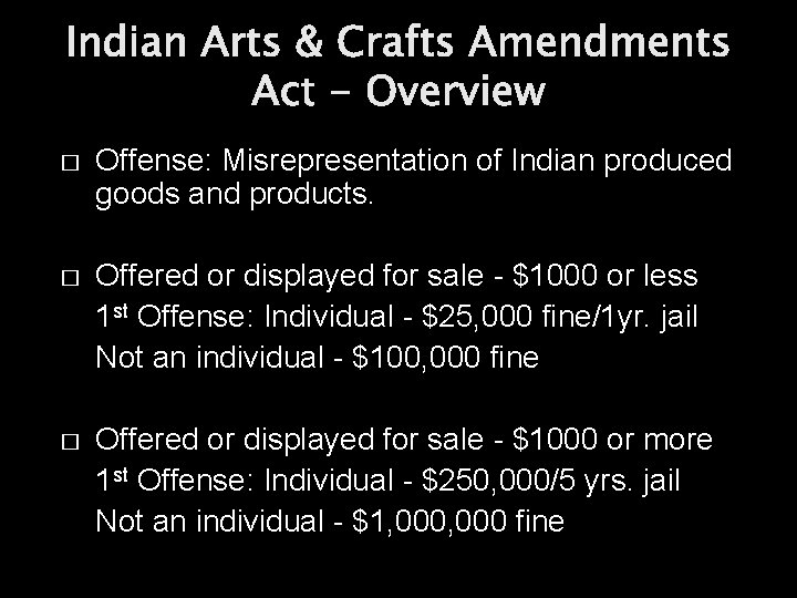 Indian Arts & Crafts Amendments Act - Overview � Offense: Misrepresentation of Indian produced