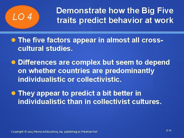 LO 4 Demonstrate how the Big Five traits predict behavior at work The five