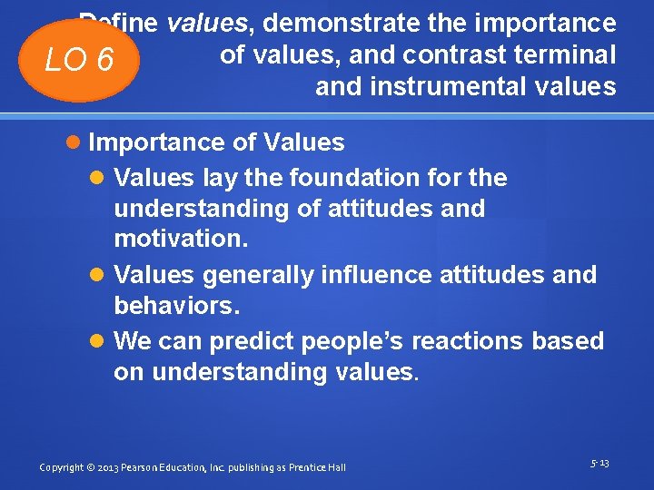 Define values, demonstrate the importance of values, and contrast terminal LO 6 and instrumental