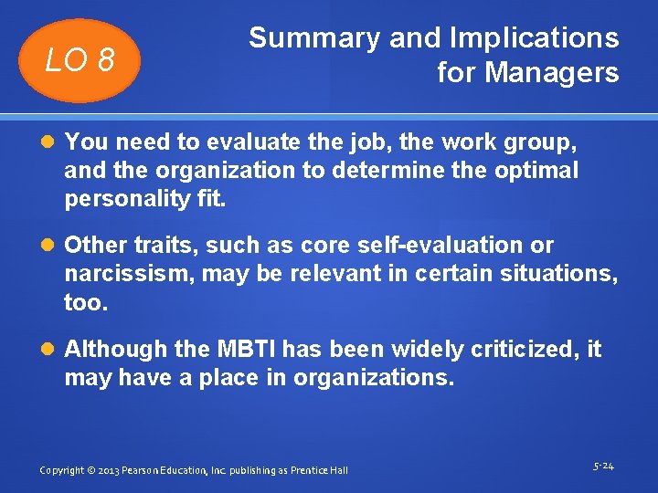 LO 8 Summary and Implications for Managers You need to evaluate the job, the