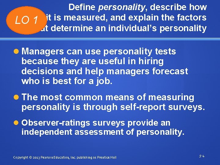 LO Define personality, describe how 1 it is measured, and explain the factors that
