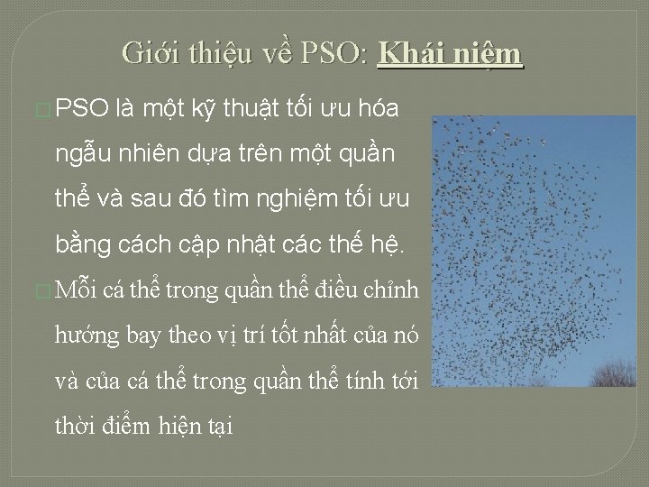 Giới thiệu về PSO: Khái niệm � PSO là một kỹ thuật tối ưu