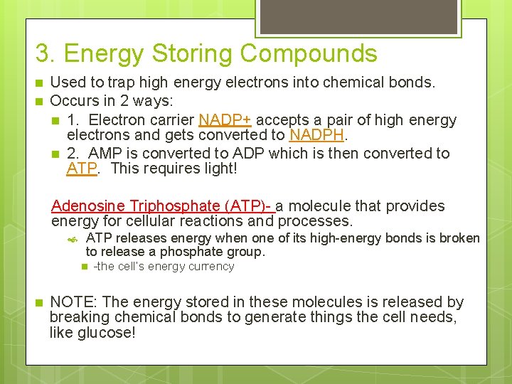 3. Energy Storing Compounds n n Used to trap high energy electrons into chemical