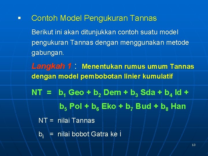 § Contoh Model Pengukuran Tannas Berikut ini akan ditunjukkan contoh suatu model pengukuran Tannas