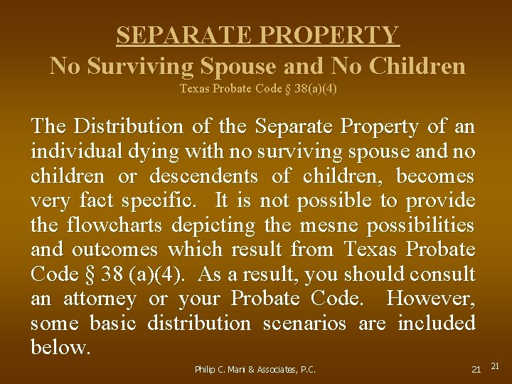 SEPARATE PROPERTY No Surviving Spouse and No Children Texas Probate Code § 38(a)(4) The