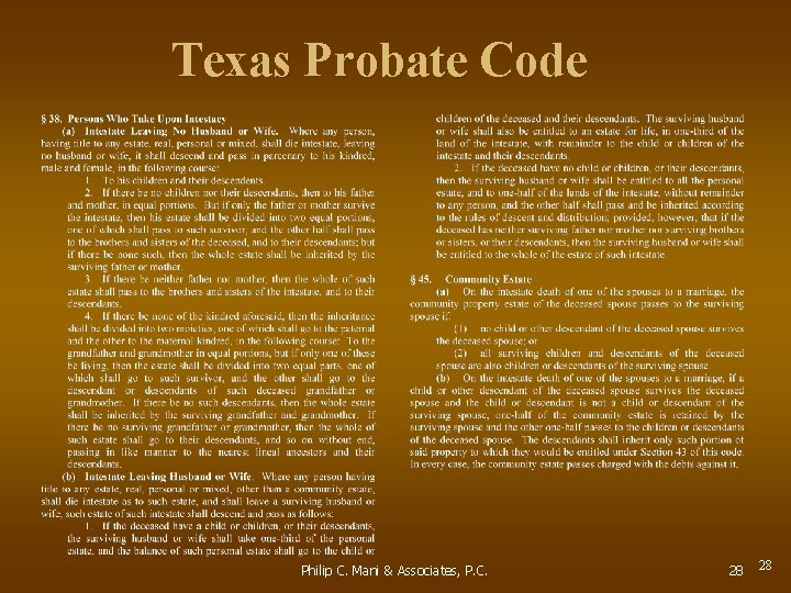 Texas Probate Code Philip C. Mani & Associates, P. C. 28 28 