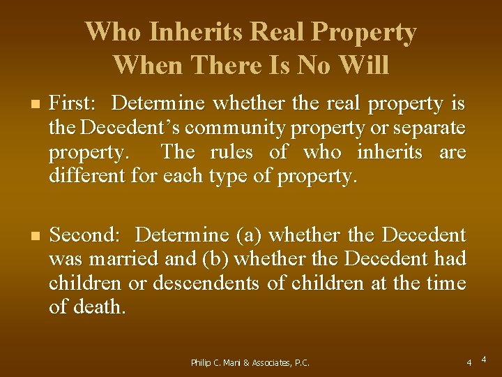 Who Inherits Real Property When There Is No Will n First: Determine whether the