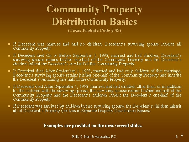 Community Property Distribution Basics (Texas Probate Code § 45) n If Decedent was married