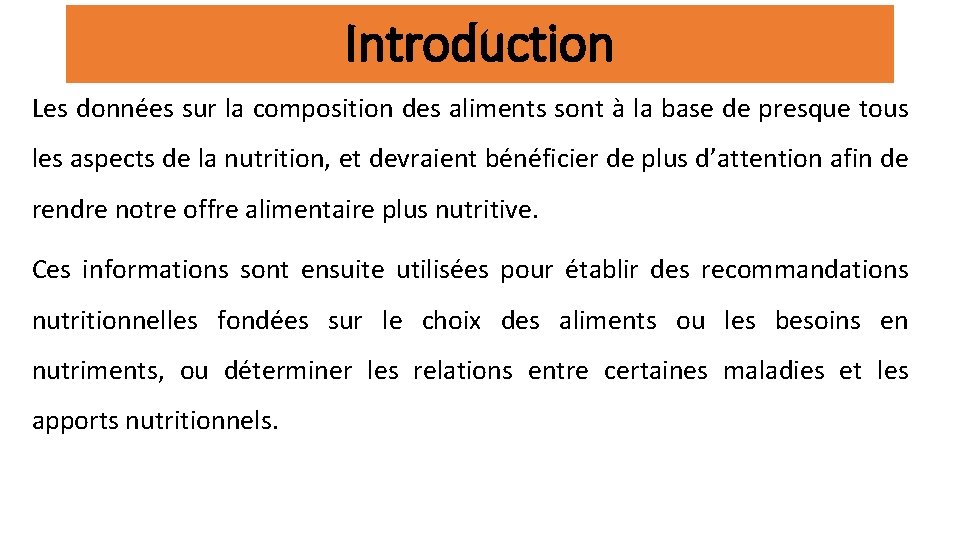 Introduction Les données sur la composition des aliments sont à la base de presque