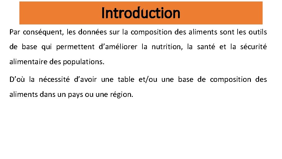 Introduction Par conséquent, les données sur la composition des aliments sont les outils de