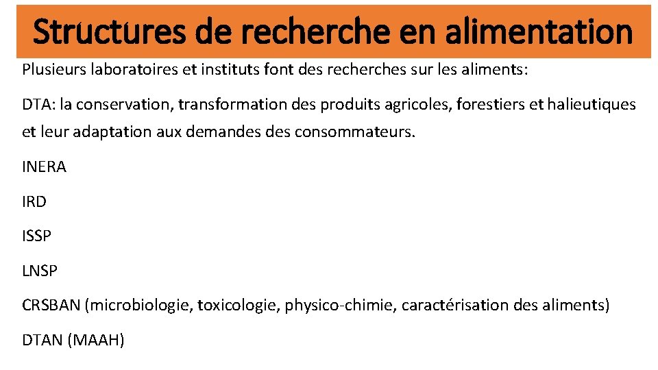 Structures de recherche en alimentation Plusieurs laboratoires et instituts font des recherches sur les
