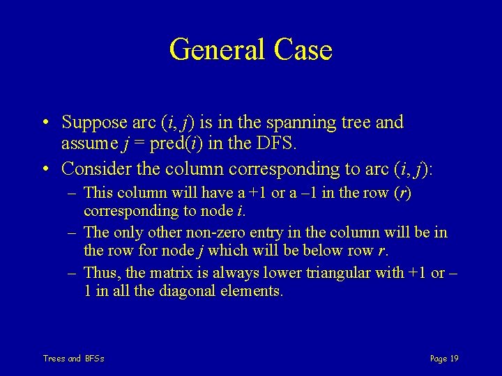 General Case • Suppose arc (i, j) is in the spanning tree and assume