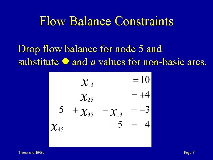 Flow Balance Constraints Drop flow balance for node 5 and substitute and u values