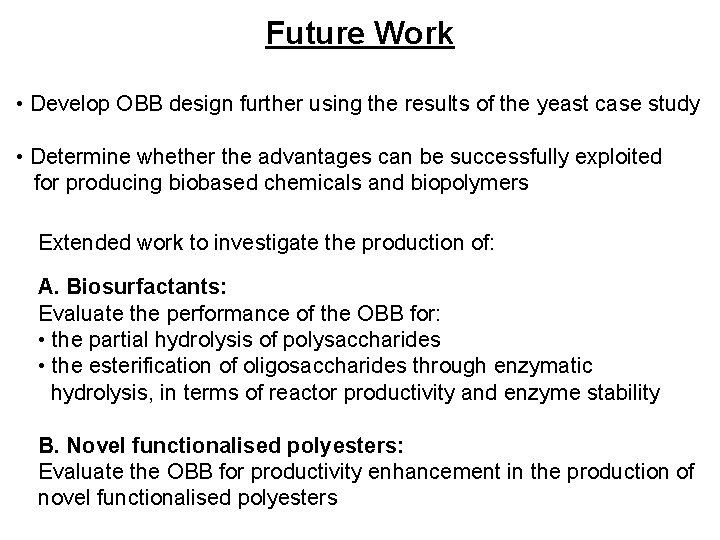 Future Work • Develop OBB design further using the results of the yeast case