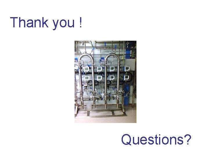 Thank you ! Questions? 