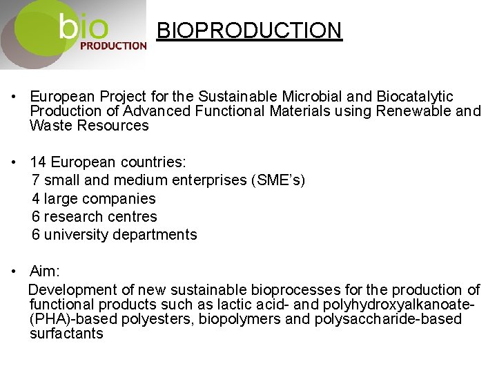 BIOPRODUCTION • European Project for the Sustainable Microbial and Biocatalytic Production of Advanced Functional