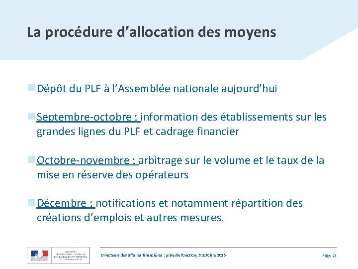 La procédure d’allocation des moyens n Dépôt du PLF à l’Assemblée nationale aujourd’hui n