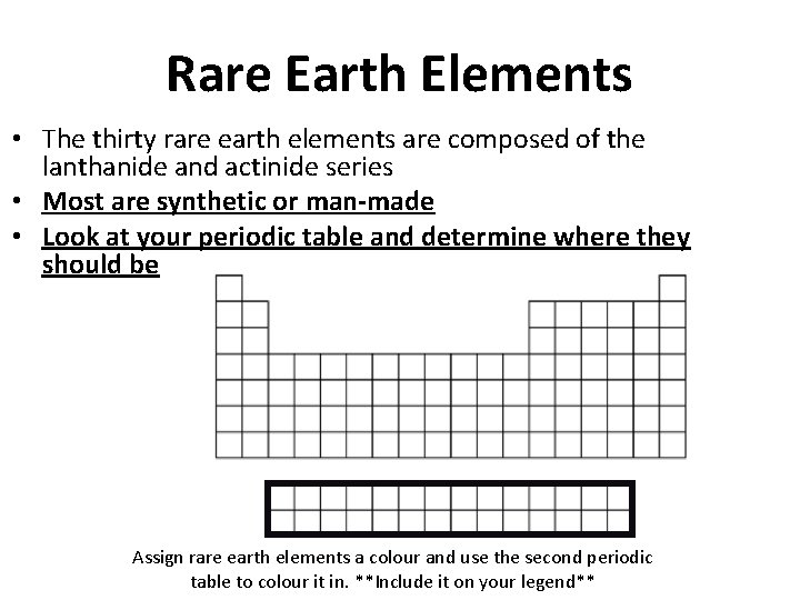 Rare Earth Elements • The thirty rare earth elements are composed of the lanthanide