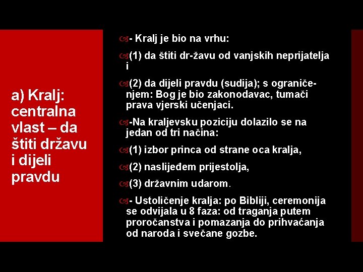  Kralj je bio na vrhu: (1) da štiti dr žavu od vanjskih neprijatelja