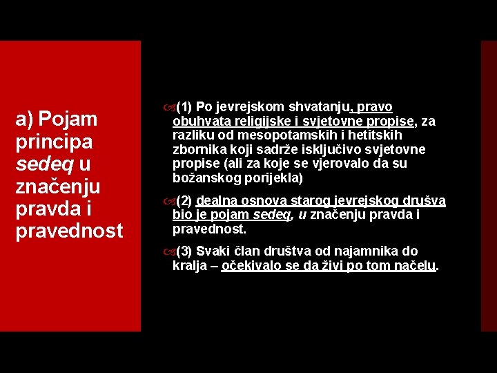  a) Pojam principa sedeq u značenju pravda i pravednost (1) Po jevrejskom shvatanju,