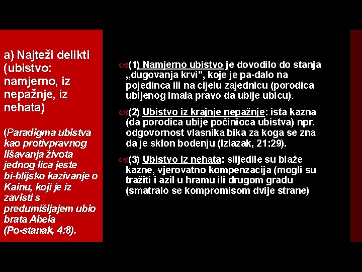 a) Najteži delikti (ubistvo: namjerno, iz nepažnje, iz nehata) (Paradigma ubistva kao protivpravnog lišavanja