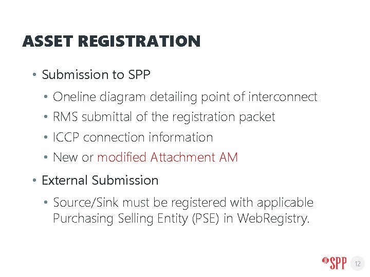 ASSET REGISTRATION • Submission to SPP • • Oneline diagram detailing point of interconnect