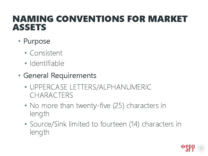NAMING CONVENTIONS FOR MARKET ASSETS • Purpose • Consistent • Identifiable • General Requirements