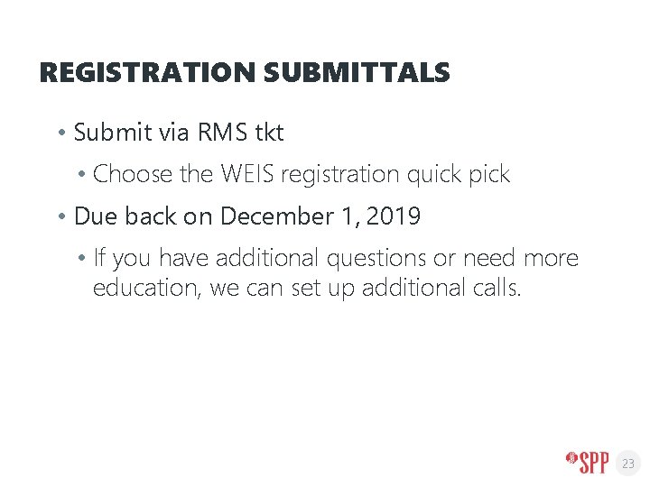 REGISTRATION SUBMITTALS • Submit via RMS tkt • Choose the WEIS registration quick pick