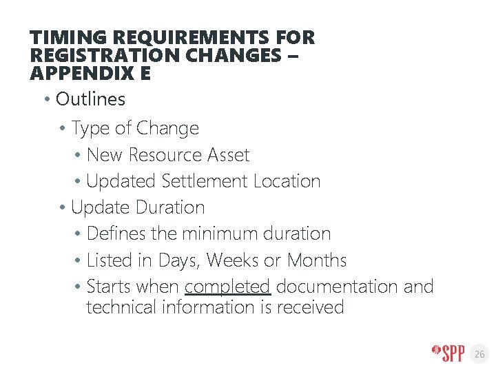 TIMING REQUIREMENTS FOR REGISTRATION CHANGES – APPENDIX E • Outlines • Type of Change