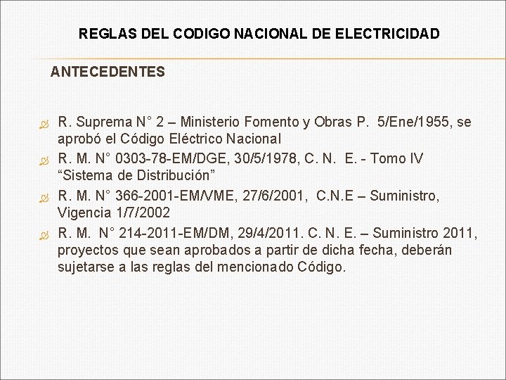 REGLAS DEL CODIGO NACIONAL DE ELECTRICIDAD ANTECEDENTES R. Suprema N° 2 – Ministerio Fomento