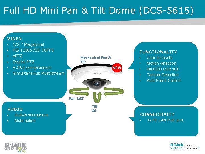 Full HD Mini Pan & Tilt Dome (DCS-5615) VIDEO • 1/2 ” Megapixel •