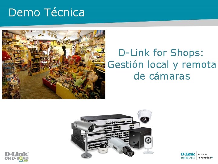 Demo Técnica D-Link for Shops: Gestión local y remota de cámaras 