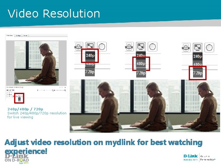 Video Resolution 240 p/480 p / 720 p Switch 240 p/480 p/720 p resolution