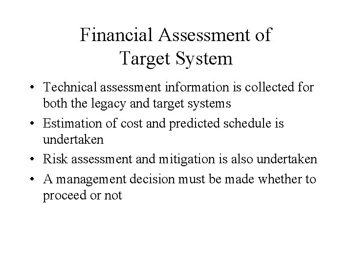 Financial Assessment of Target System • Technical assessment information is collected for both the