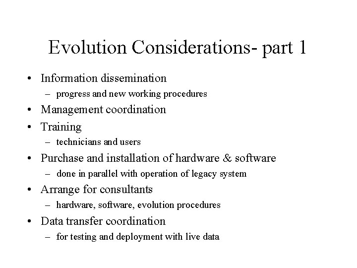 Evolution Considerations- part 1 • Information dissemination – progress and new working procedures •