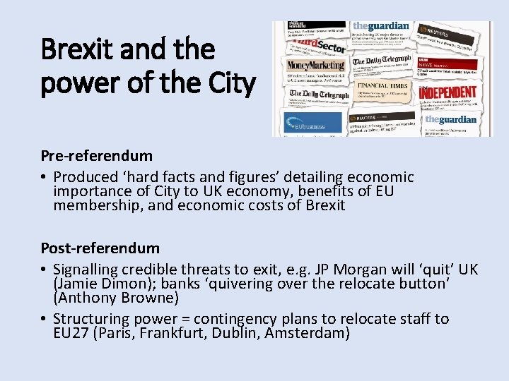 Brexit and the power of the City Pre-referendum • Produced ‘hard facts and figures’