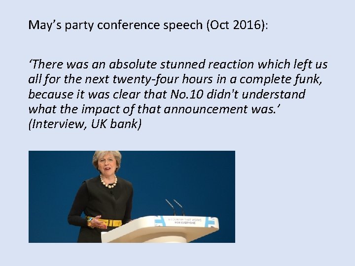 May’s party conference speech (Oct 2016): ‘There was an absolute stunned reaction which left