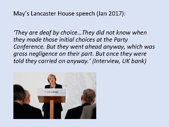 May’s Lancaster House speech (Jan 2017): ‘They are deaf by choice…They did not know