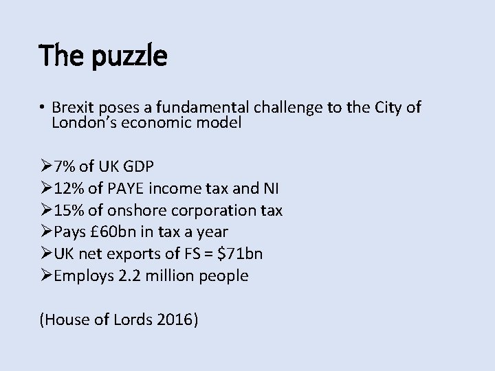 The puzzle • Brexit poses a fundamental challenge to the City of London’s economic
