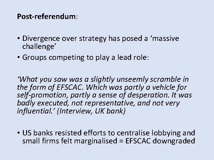 Post-referendum: • Divergence over strategy has posed a ‘massive challenge’ • Groups competing to
