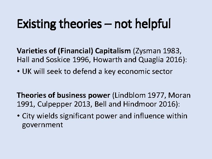 Existing theories – not helpful Varieties of (Financial) Capitalism (Zysman 1983, Hall and Soskice