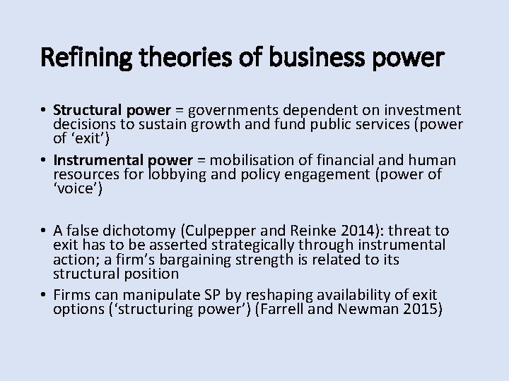 Refining theories of business power • Structural power = governments dependent on investment decisions