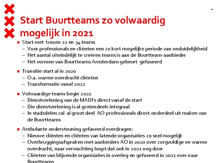 Start Buurtteams zo volwaardig mogelijk in 2021 Start met tussen 22 en 34 teams