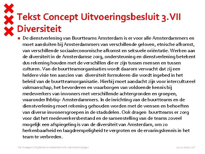 Tekst Concept Uitvoeringsbesluit 3. VII Diversiteit De dienstverlening van Buurtteams Amsterdam is er voor