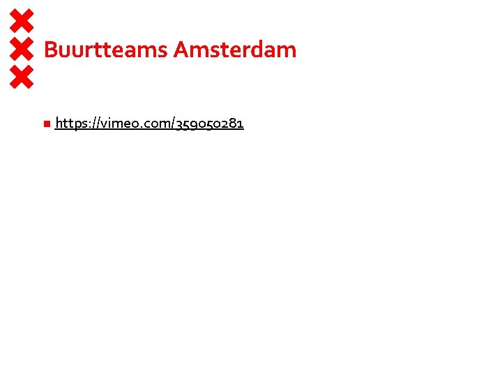Buurtteams Amsterdam https: //vimeo. com/359050281 